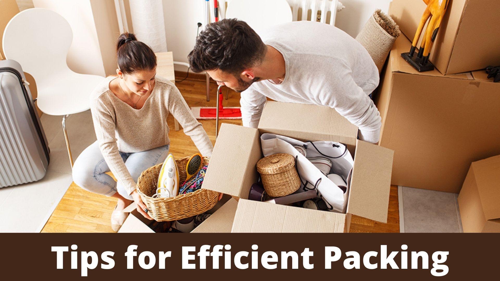 House Moving 7 Tips for Efficient Packing