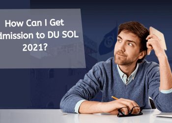 How Can I Get Admission to DU SOL 2021