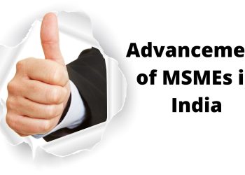 Advancement of MSMEs in India