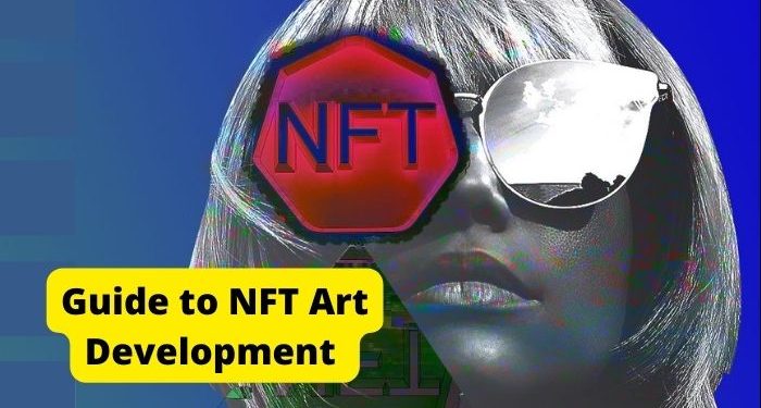 Guide to NFT Art Development