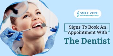 Signs-To-Book-An-Appointment-With-The-Dentist-smile-zone