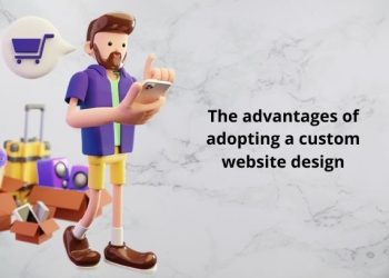 The-advantages-of-adopting-a-custom-website-design