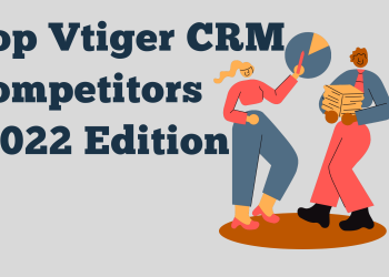 Top Vtiger CRM Competitors -2022 Edition