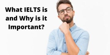 What IELTS is and Why is it Important?