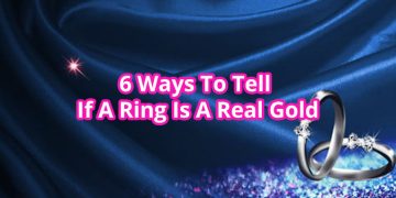 6 Ways To Tell If A Ring Is A Real Gold