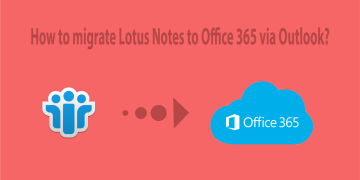 migrate Lotus Notes to Office 365