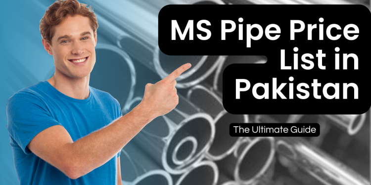 MS Pipe Price List in Pakistan