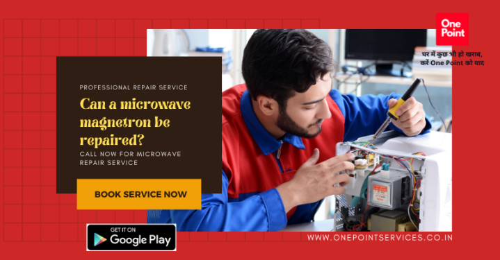 can a microwave magnetron be repaired-One Point Services