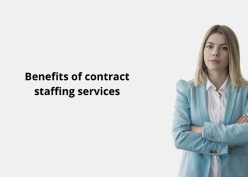 Benefits of contract staffing services