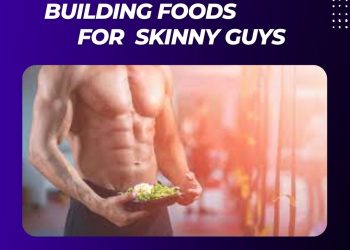 Muscle building foods for skinny guys