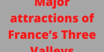 Major attractions of France’s Three Valleys