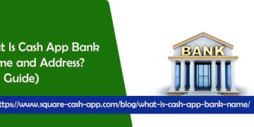 What Is Cash App Bank Name and Address