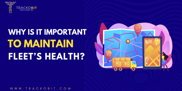 Why is it Important To Maintain Fleet’s Health